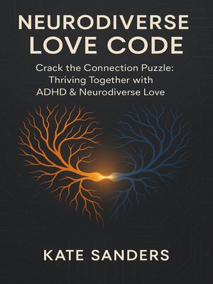 cover image of Neurodiverse Love Code Crack the Connection Puzzle